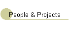 People & Projects