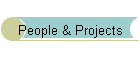 People & Projects